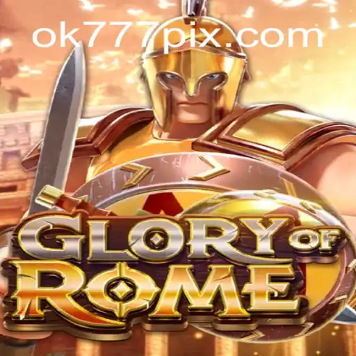 Descubra o Fascinante Mundo de GloryofRome e OK777.BET
