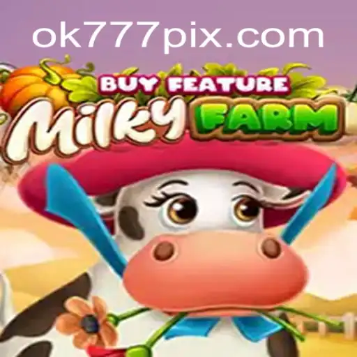 Explorando o Universo de MilkyFarmBuyFeature e a Plataforma OK777.BET