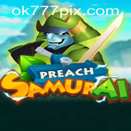 Descubra o Mundo de PreachSamurai e OK777.BET