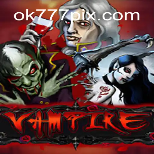 Descubra o Universo de 'Vampire': O Jogo de Apostas Inovador da OK777.BET